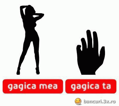 Gagica mea - gagica ta